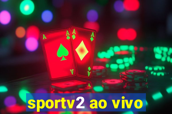 sportv2 ao vivo